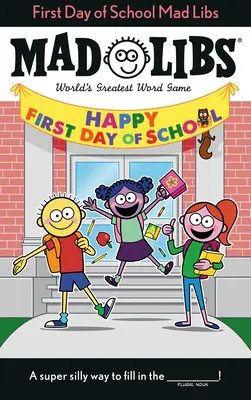 První školní den Mad Libs - First Day of School Mad Libs
