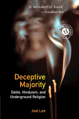Klamná většina: Dalité, hinduismus a podzemní náboženství - Deceptive Majority: Dalits, Hinduism, and Underground Religion