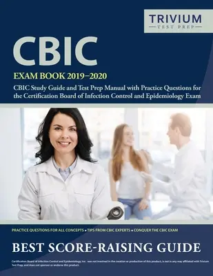 CBIC Exam Book 2019-2020: CBIC Studijní příručka a příručka pro přípravu na testy s praktickými otázkami pro Certifikační komisi pro kontrolu infekcí a epikrízy - CBIC Exam Book 2019-2020: CBIC Study Guide and Test Prep Manual with Practice Questions for the Certification Board of Infection Control and Epi