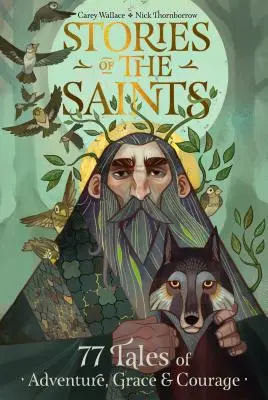 Příběhy svatých: Svatí: odvážné a inspirující příběhy o dobrodružství, milosti a odvaze - Stories of the Saints: Bold and Inspiring Tales of Adventure, Grace, and Courage