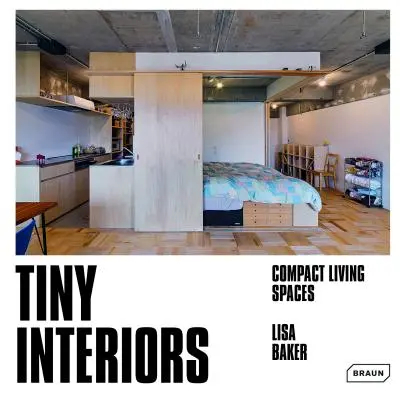 Drobné interiéry: Kompaktní obytné prostory - Tiny Interiors: Compact Living Spaces