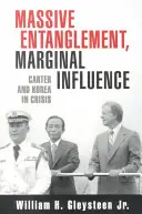 Masivní zapletení, marginální vliv: Carter a Korea v krizi - Massive Entanglement, Marginal Influence: Carter and Korea in Crisis