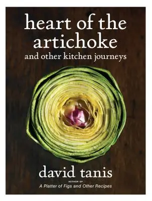 Srdce artyčoku a jiné cesty do kuchyně - Heart of the Artichoke and Other Kitchen Journeys