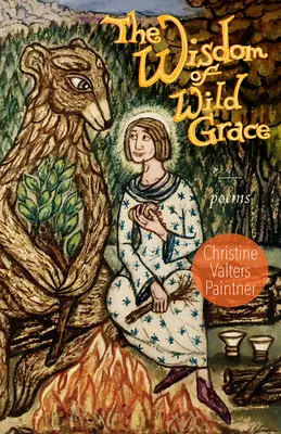 Moudrost divoké milosti: Básně - The Wisdom of Wild Grace: Poems