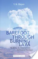 Bosýma nohama přes hořící lávu: Na Sicílii, na Kainově ostrově: Esoterický cestopis - Barefoot Through Burning Lava: On Sicily, the Island of Cain: An Esoteric Travelogue