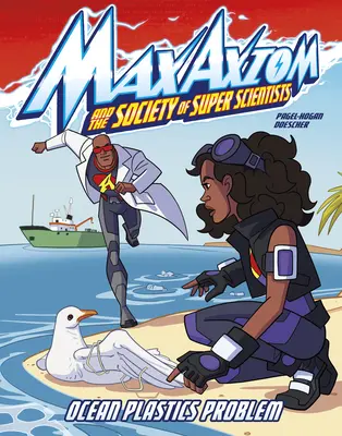 Problém oceánských plastů: Dobrodružství supervědce Maxe Axioma - Ocean Plastics Problem: A Max Axiom Super Scientist Adventure