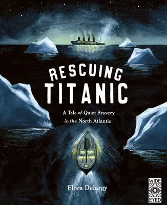 Záchrana Titaniku: Pravdivý příběh o tiché odvaze v severním Atlantiku - Rescuing Titanic: A True Story of Quiet Bravery in the North Atlantic