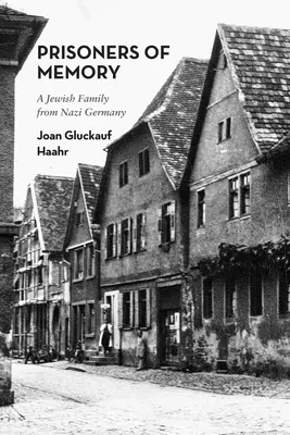 Vězni paměti: Židovská rodina z nacistického Německa - Prisoners of Memory: A Jewish Family from Nazi Germany