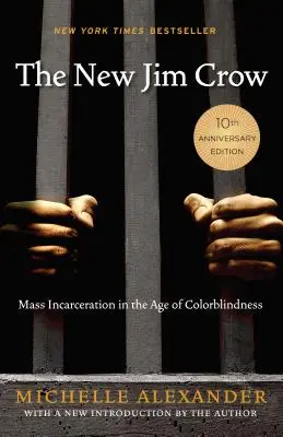 Nový Jim Crow: Masové uvěznění ve věku barevné slepoty - The New Jim Crow: Mass Incarceration in the Age of Colorblindness
