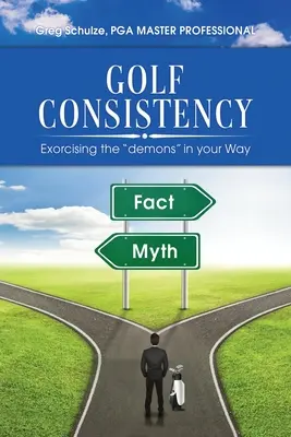 Golfská důslednost: Vymítání démonů na vaší cestě - Golf Consistency: Exorcising the demons in your Way