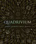 Quadrivium - čtyři klasická svobodná umění čísla, geometrie, hudby a kosmologie - Quadrivium - The Four Classical Liberal Arts of Number, Geometry, Music and Cosmology