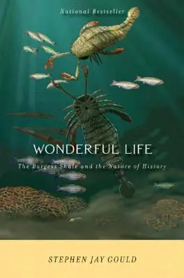 Báječný život: Burgessovy břidlice a příroda dějin - Wonderful Life: The Burgess Shale and the Nature of History