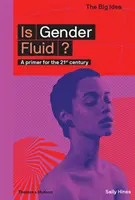 Je pohlaví proměnlivé? A Primer for the 21st Century (Základní informace pro 21. století) - Is Gender Fluid?: A Primer for the 21st Century