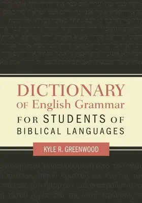 Slovník anglické gramatiky pro studenty biblických jazyků - Dictionary of English Grammar for Students of Biblical Languages
