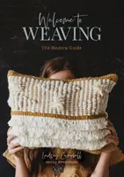 Vítejte v tkalcovství: Moderní průvodce - Welcome to Weaving: The Modern Guide