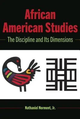 Afroamerická studia: The Discipline and Its Dimensions - African American Studies: The Discipline and Its Dimensions