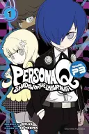 Persona Q: Shadow of the Labyrinth Side: P3 Svazek 1 - Persona Q: Shadow of the Labyrinth Side: P3 Volume 1