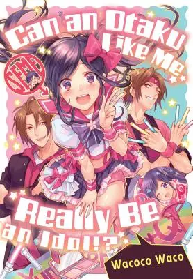 Může být otaku jako já opravdu idolem? - Can an Otaku Like Me Really Be an Idol?