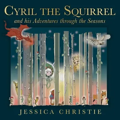 Veverčák Cyril a jeho dobrodružství v průběhu ročních období - Cyril the Squirrel and his Adventures through the Seasons