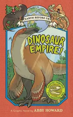 Dinosauří říše!: Cesta druhohorami: Dinosauří říše: Dinosauří impérium: Dinosauří říše: Cesta druhohorami - Dinosaur Empire!: Journey Through the Mesozoic Era