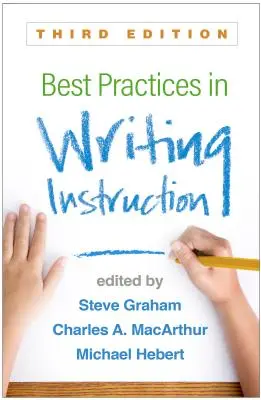 Nejlepší postupy ve výuce psaní, třetí vydání - Best Practices in Writing Instruction, Third Edition