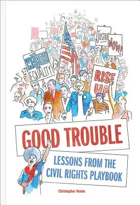 Dobré potíže: Lekce z příručky občanských práv - Good Trouble: Lessons from the Civil Rights Playbook