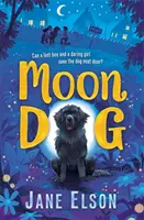 Měsíční pes - srdceryvný zvířecí příběh o statečnosti a přátelství - Moon Dog - A heart-warming animal tale of bravery and friendship