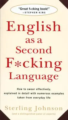 Angličtina jako druhý jazyk: Jak efektivně nadávat, podrobně vysvětleno na mnoha příkladech z každodenního života. - English as a Second F*cking Language: How to Swear Effectively, Explained in Detail with Numerous Examples Taken from Everyday Life