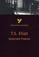 Vybrané básně T. S. Eliota: York Notes Advanced - vše, co potřebujete k dohánění, studiu a přípravě na hodnocení 2021 a zkoušky 2022 - Selected Poems of T S Eliot: York Notes Advanced - everything you need to catch up, study and prepare for 2021 assessments and 2022 exams