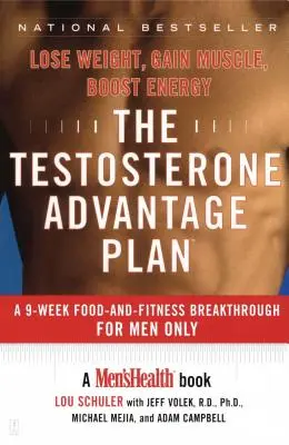 The Testosterone Advantage Plan (Plán testosteronových výhod): Ztráta hmotnosti, nárůst svalové hmoty, zvýšení energie - The Testosterone Advantage Plan: Lose Weight, Gain Muscle, Boost Energy