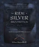 Jízda na stříbrném koštěti: Čarodějnictví nové generace - To Ride a Silver Broomstick: New Generation Witchcraft