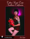 Tattoo Road Trip: Jižní Kalifornie: Jižní Kalifornie - Tattoo Road Trip: Southern California: Southern California