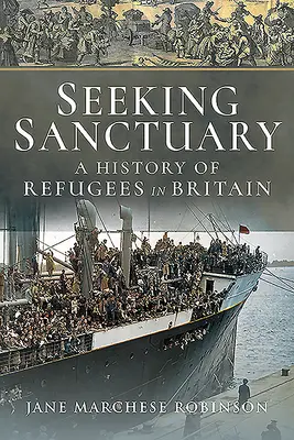 Hledání útočiště: Dějiny uprchlíků v Británii - Seeking Sanctuary: A History of Refugees in Britain