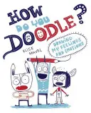 Jak si čmáráš? Kreslení mých pocitů a emocí - How Do You Doodle?: Drawing My Feelings and Emotions