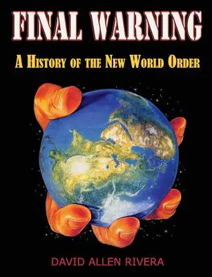 Poslední varování: Dějiny nového světového řádu, část první - Final Warning: A History of the New World Order Part One