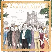 Downton Abbey - oficiální omalovánky - Downton Abbey - The Official Colouring Book