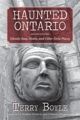 Strašidelné Ontario: Strašidelné hostince, hotely a další strašidelná místa - Haunted Ontario: Ghostly Inns, Hotels, and Other Eerie Places