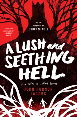 Bujné a vroucí peklo: Dva příběhy kosmického hororu - A Lush and Seething Hell: Two Tales of Cosmic Horror