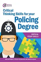 Dovednosti kritického myšlení pro studium policejní práce - Critical Thinking Skills for your Policing Degree
