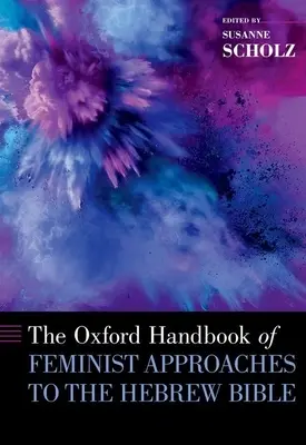 Oxford Handbook of Feminist Approaches to the Hebrew Bible (Oxfordská příručka feministických přístupů k hebrejské Bibli) - The Oxford Handbook of Feminist Approaches to the Hebrew Bible