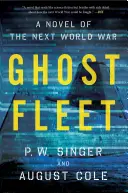 Flotila duchů: Román o příští světové válce - Ghost Fleet: A Novel of the Next World War