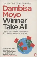 Vítěz bere vše - Čínský závod o zdroje a co to pro nás znamená - Winner Take All - China's Race For Resources and What It Means For Us