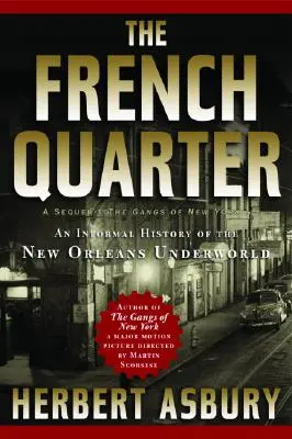 Francouzská čtvrť: neformální historie neworleanského podsvětí - The French Quarter: An Informal History of the New Orleans Underworld