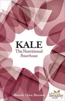 Kapusta: výživová síla - Kale: The Nutritional Powerhouse