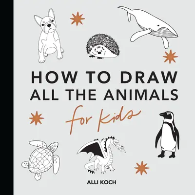 Všechna zvířátka: Jak kreslit knihy pro děti - All the Animals: How to Draw Books for Kids