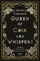 Královna mincí a šepotů: Království plné tajemství a hra lží (A Kingdom of Secrets and a Game of Lies) - Queen of Coin and Whispers: A Kingdom of Secrets and a Game of Lies