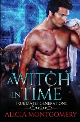 Čarodějka v čase: Pravé kamarádky generace kniha 4 - A Witch in Time: True Mates Generations Book 4