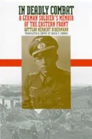 Ve smrtícím boji: Vzpomínky německého vojáka na východní frontu (v anglickém originále) - In Deadly Combat: A German Soldier's Memoir of the Eastern Front