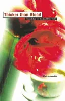 Silnější než krev: Přátelství na buddhistické stezce - Thicker Than Blood: Friendship on the Buddhist Path