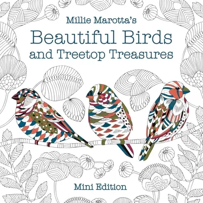 Krásní ptáci a poklady v korunách stromů od Millie Marotty: Mini edice - Millie Marotta's Beautiful Birds and Treetop Treasures: Mini Edition